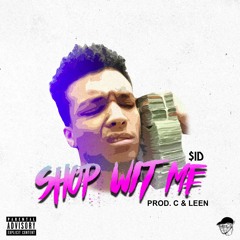 SIDMFKID ll SHOP WIT ME (PROD BY C & LEEN)