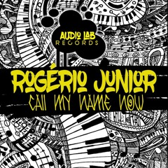 Rogério Junior - Call My Name  [FREE D/L]