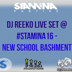 DJ REEKO LIVE SET @ #Stamina16 New School Bashment