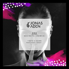 Tiësto & KSHMR ft. Vassy - Secrets (Jonas Aden Remix)