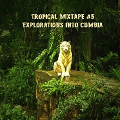 Explorations into Cumbia (mixtape #3)