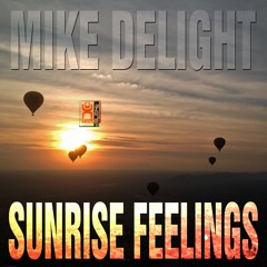 MIKE DELIGHT - SUNRISE FEELINGS (#mixtape inkl. tracklist)