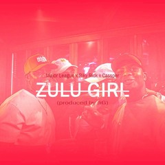 Major League ft Riky Rick & Cassper - Zulu Girl Remake (prod. JiG)