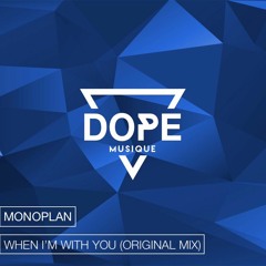 Monoplan - When I'm With You (Original Mix)[Free Download]