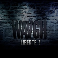 WAAGH - Liberté !- (3) Où va le monde