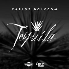 Carlos Bolkcom - Tequila (Original Mix)