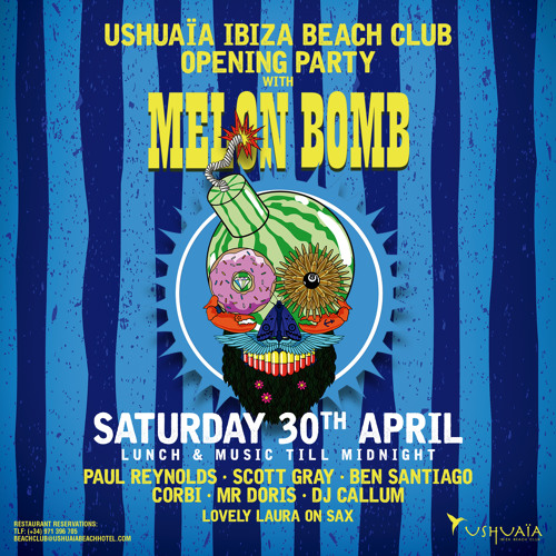Paul Reynolds Melon Bomb @ Ushuaia Beach Opening Promo