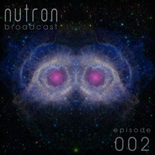 the nutron broadcast 002