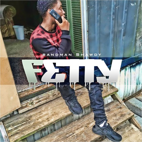 Bandman Shawdy - Fetty