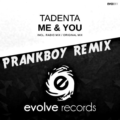 Tadenta - Me & You(PrankBoy Remix)