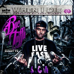 "When I Die" Buc-Tuffa ft. Dunny Tx
