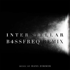 Interstellar (B4SSfreq Remix)