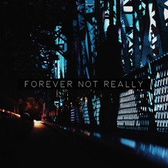 forever not really