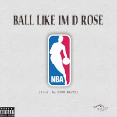 GoMoDash - Ball Like I'm D Rose [Prod. By NIKK BLVKK]