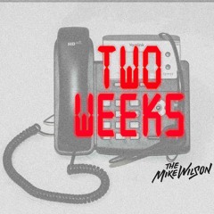Two Weeks (prod. The Mike Wilson)