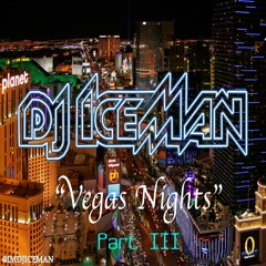 Dj IceMan Presents "Vegas Nights" Part III