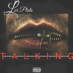 Lor Pluto- Talking