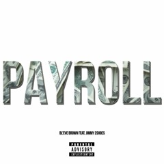 PAYROLL feat. Jimmy 2Shoes (Prod by Platinum Beat Service)