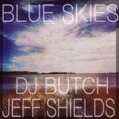 Blue Skies w/ DJ Butch