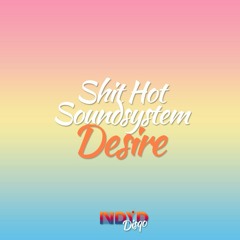 Shit Hot Soundsystem - Desire (NDYD Disqo 002)