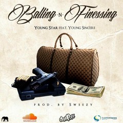 Yung Star - Balling & Finessing (Feat. Young Sincere)