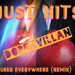 Uber Everywhere (Dope Dev Remix)