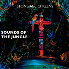 Sounds of the Jungle - Stone-Age Citizens