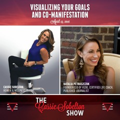 Cassie Sobelton Show, Episode 6 - Visualizing Your Goals And Co - Manifestation