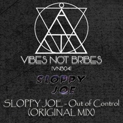 Sloppy Joe - Out Of Control (Original Mix) - [VNB04] Exclusive FREE DOWNLOAD