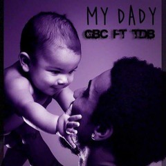 My Dady (GBC Ft TDB )