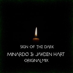 Minardo & Jayden Hart - Sign Of The Dark (Original Mix) FREE DL