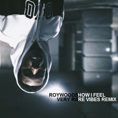 Roy Woods - How I Feel (@veryrarevibes mix)