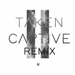 Capital Kings - Live For The Drop (Taken Captive Remix)