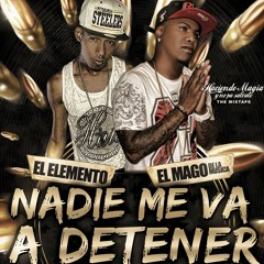 Nadie Me Va Detener -El Mago De La Musica Ft El Elemento (HaciendoMagiaYNoPaSalvate)
