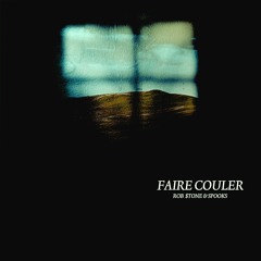 Faire Couler by Rob $tone & Spooks