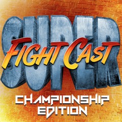 Super FightCast: Championship Edition - Episode 1:  Dan Luke