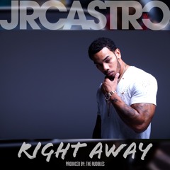 JR Castro "Right Away" (Prod The Audibles)