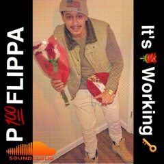 P-FLIPPA - Its Working (prod. by LILZhp)