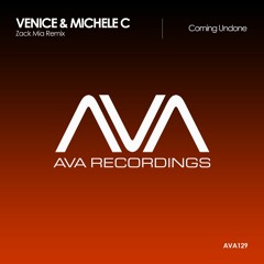 AVA129 - Venice & Michele C - Coming Undone (Zack Mia Remix) *Out Now!*