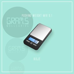 Pushing Weight Mix 0.1 // feat. KUJE