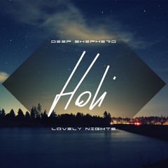 Deep Shepherd - Lovely Nights (HOLI Remix)