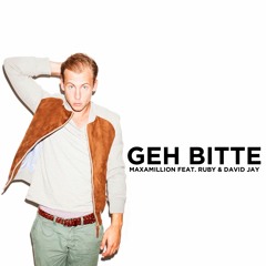 Maxamillion - Geh Bitte (feat. Ruby & David Jay)