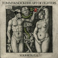 Tommyknocker & Art of Fighters - Your betrayal