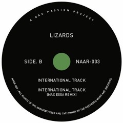 PRÈMIÉRE: Lizards - International Track (Max Essa Remix) [Not An Animal]