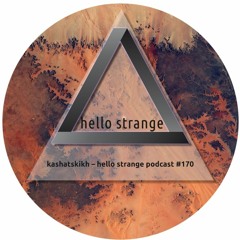 kashatskikh - hello strange podcast #170