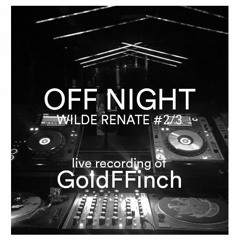GoldFFinch - OFF Night @ Wilde Renate - 2/3