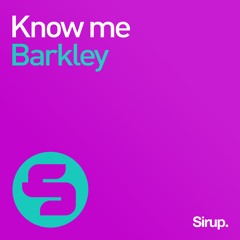 Barkley – Know me (Original Mix)
