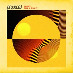 Premiere:  Agent! - Can U Dig It [Get Physical]