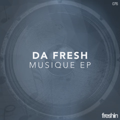 Da Fresh - Musique (Original Mix) [Freshin]