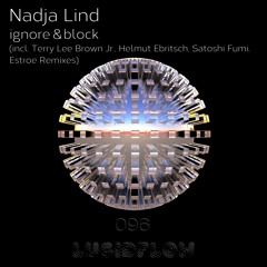 LF096 Nadja Lind - Ignore & Block (Terry Lee Brown Jr., Estroe, H.Ebritsch, S. Fumi rmxs) 14.3.2016